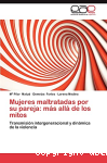 Mujeres maltratadas por su pareja : más allá de los mitos : transmisión intergeneracional y dinámica de la violencia vignette